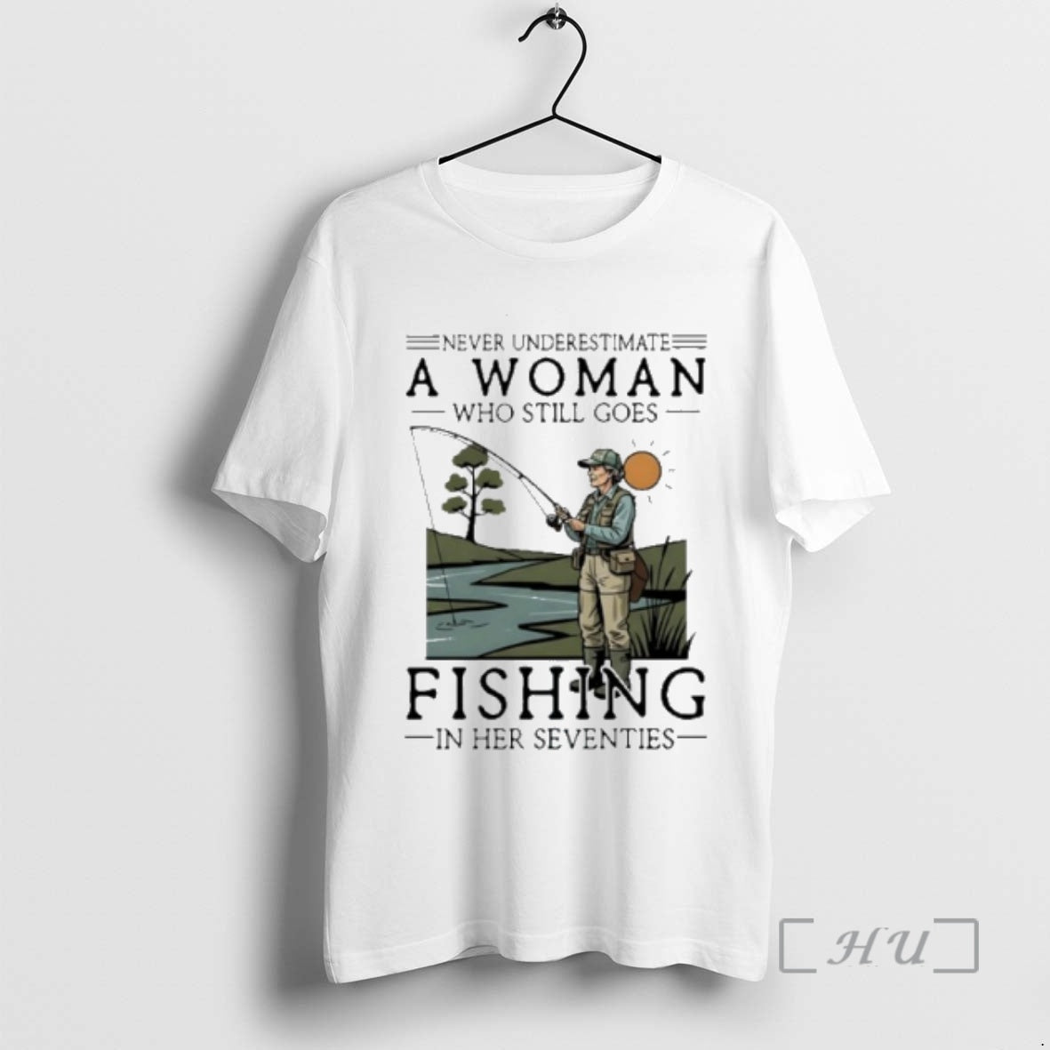 Officials Never Underestimate An Old Woman Who Still Goes Fishing In Her Seventies Premium T-Shirts, Hoodie, Sweatshirt
