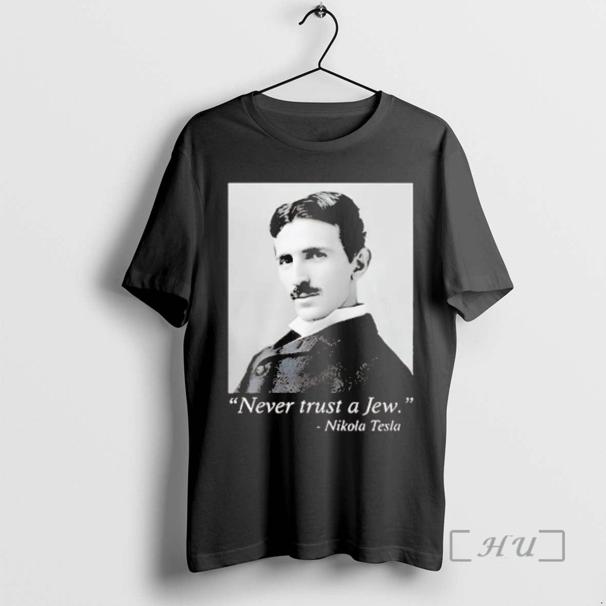 Officials Nikola Tesla Never Trust A Jew T-Shirts, Hoodie, Sweatshirt | PopFlextees.com