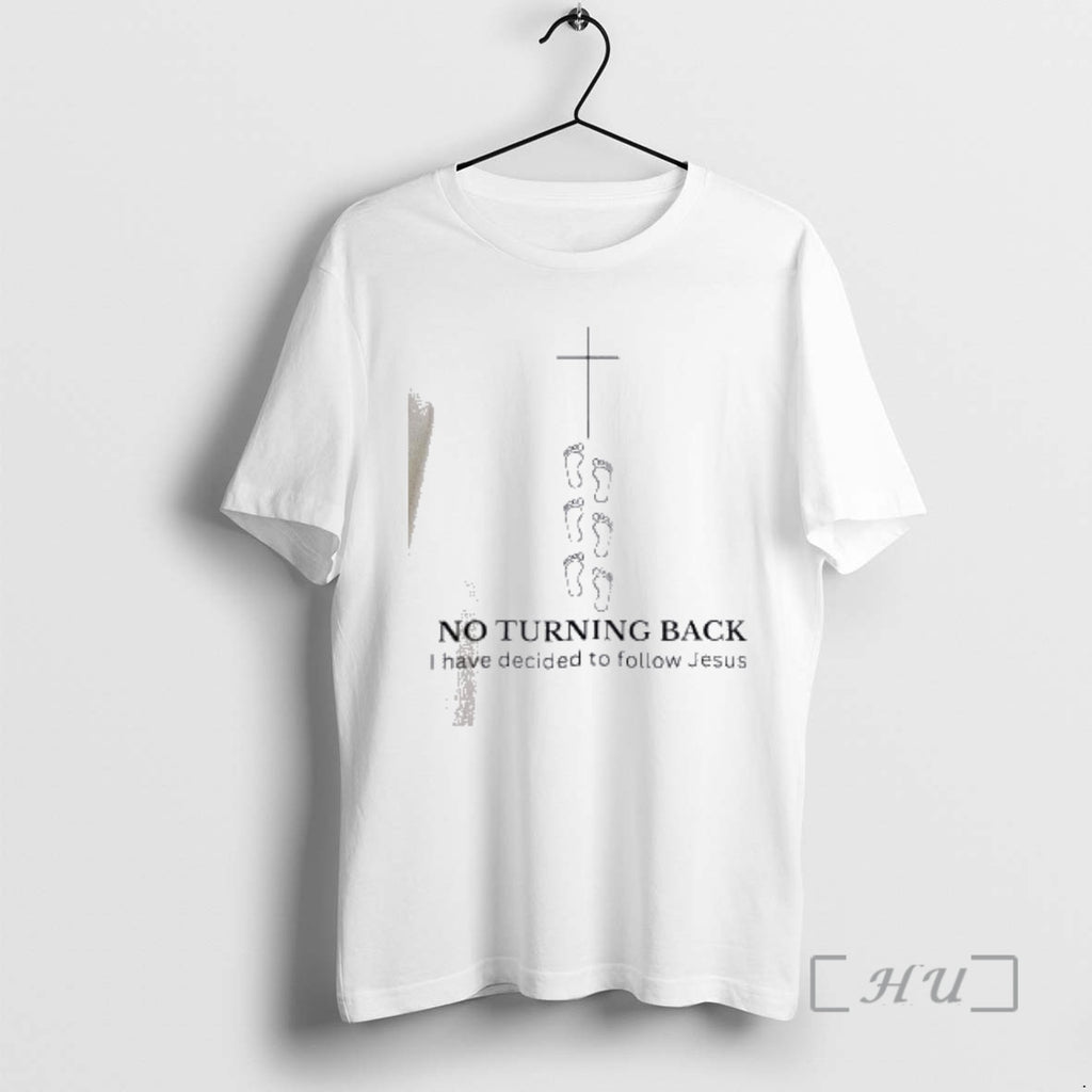 Officials No Turning Back I Have Decided To Follow Jesus T-Shirts, Hoodie, Sweatshirt | PopFlextees.com