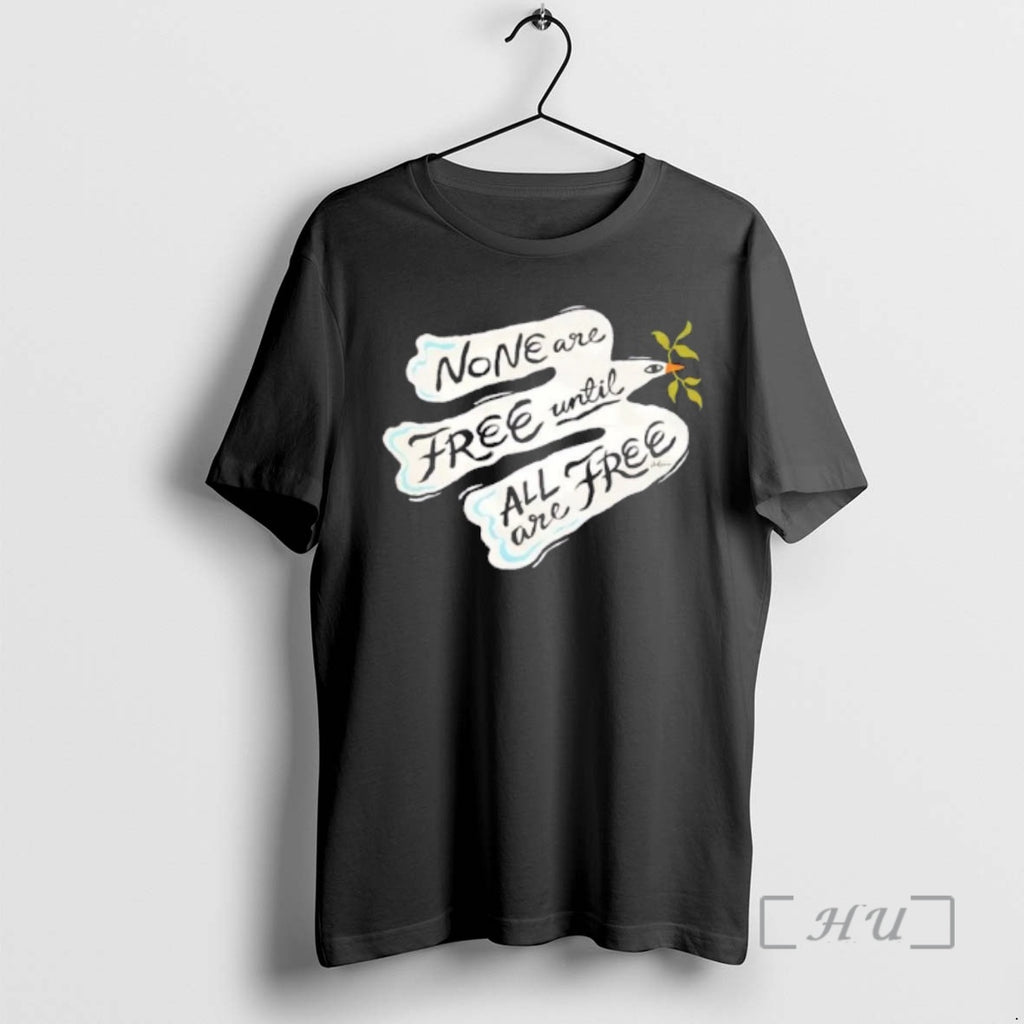 Officials None Are Free Until All Are Free Graphic T-Shirts, Hoodie, Sweatshirt | PopFlextees.com