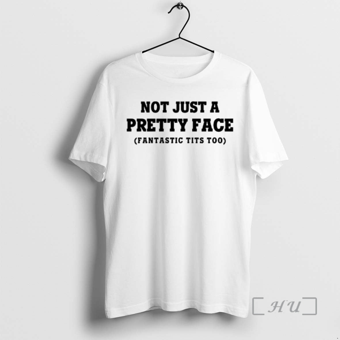 Officials Not Just A Pretty Face Fantastic Tits Too Text T-Shirts, Hoodie, Sweatshirt | PopFlextees.com