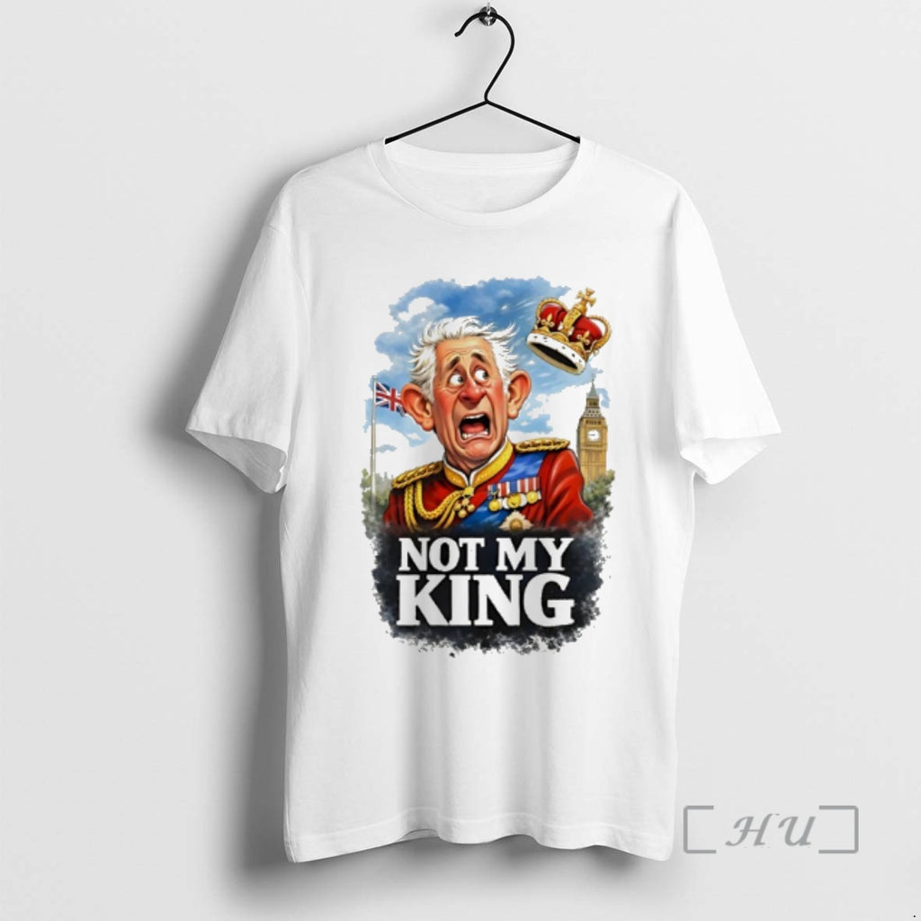 Officials Not My King British Monarchy Satire Cartoon T-Shirts, Hoodie, Sweatshirt | PopFlextees.com