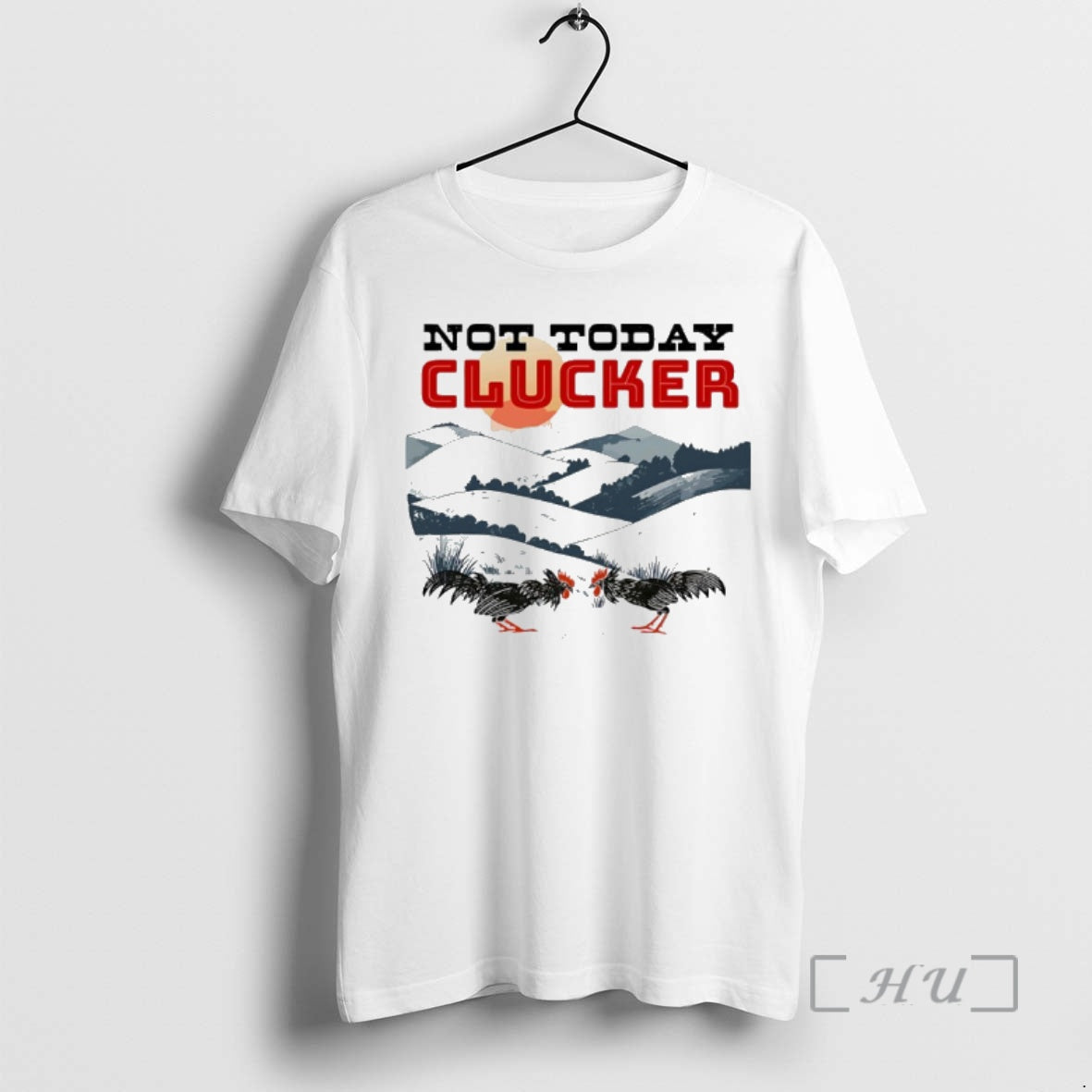 Officials Not Today Clucker Chicken Graphic T-Shirts, Hoodie, Sweatshirt | PopFlextees.com