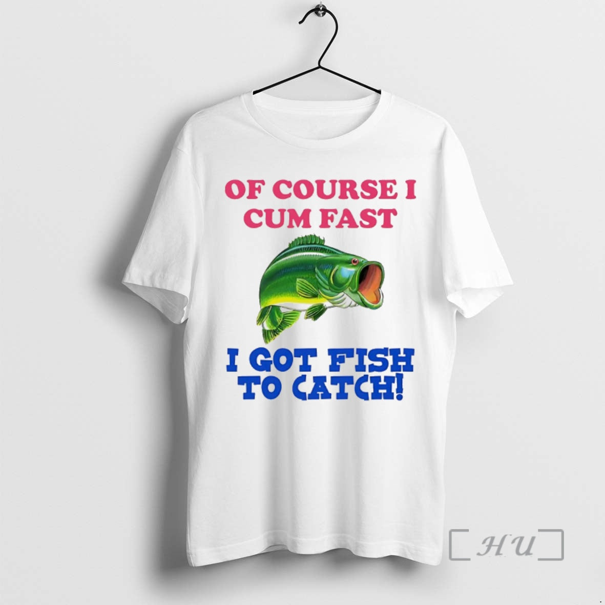 Officials Of Course I Cum Fast I Got Fish To Catch Premium T Shirts Sweater Hoodie, Sweatshirt | PopFlextees.com