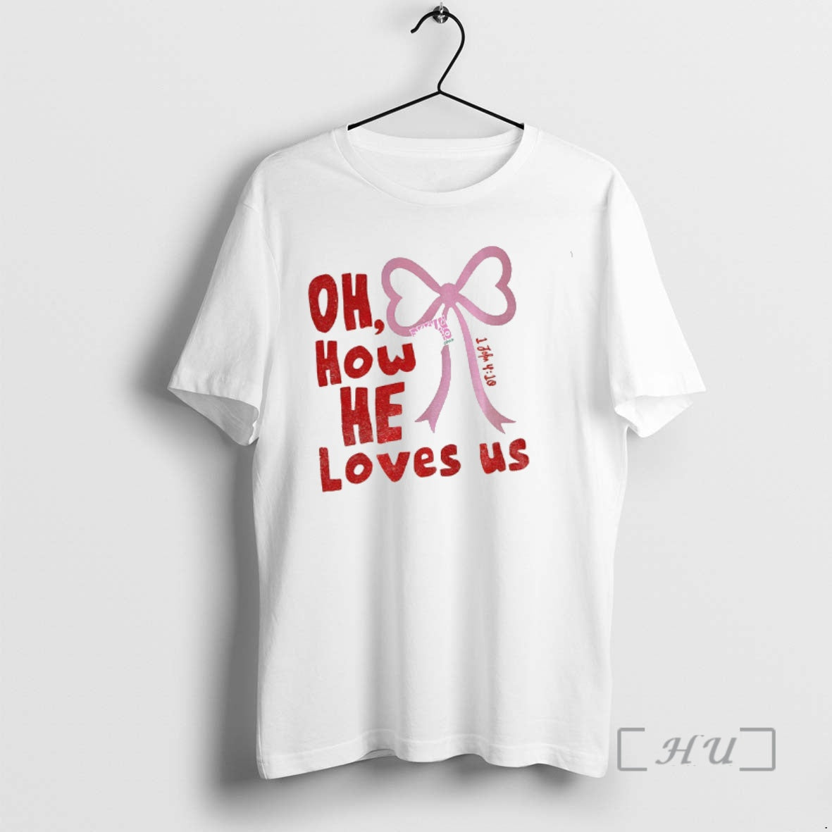 Officials Oh How He Loves Us Christian Valentine T-Shirts, Hoodie, Sweatshirt | PopFlextees.com