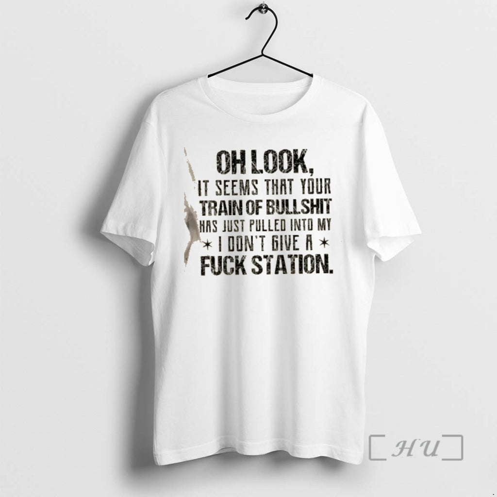Officials Oh Look It Seems That Your Train Of Bullshit Has Just Pulled Into My T-Shirts, Hoodie, Sweatshirt | PopFlextees.com
