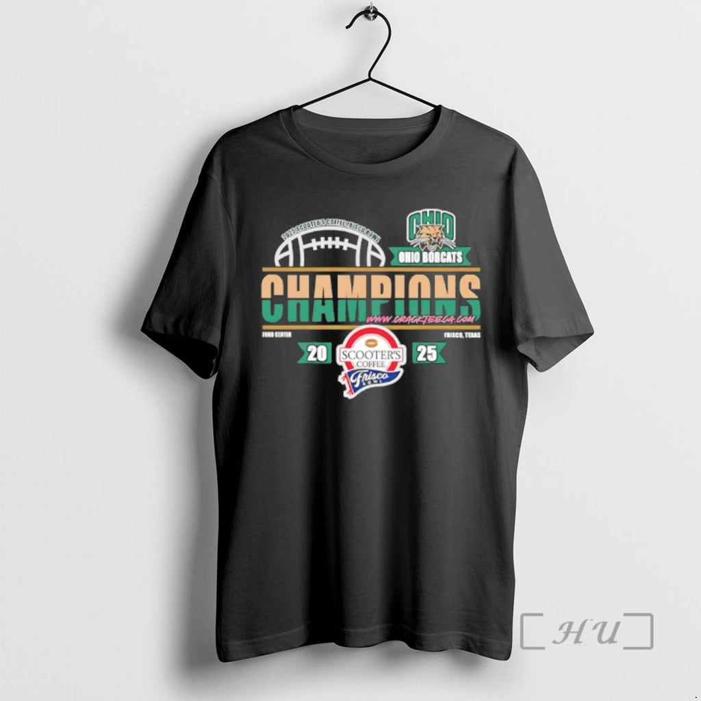 Officials Ohio Bobcats 2025 Scooters Coffee Frisco Bowl Champions Classic T-Shirts, Hoodie, Sweatshirt | PopFlextees.com