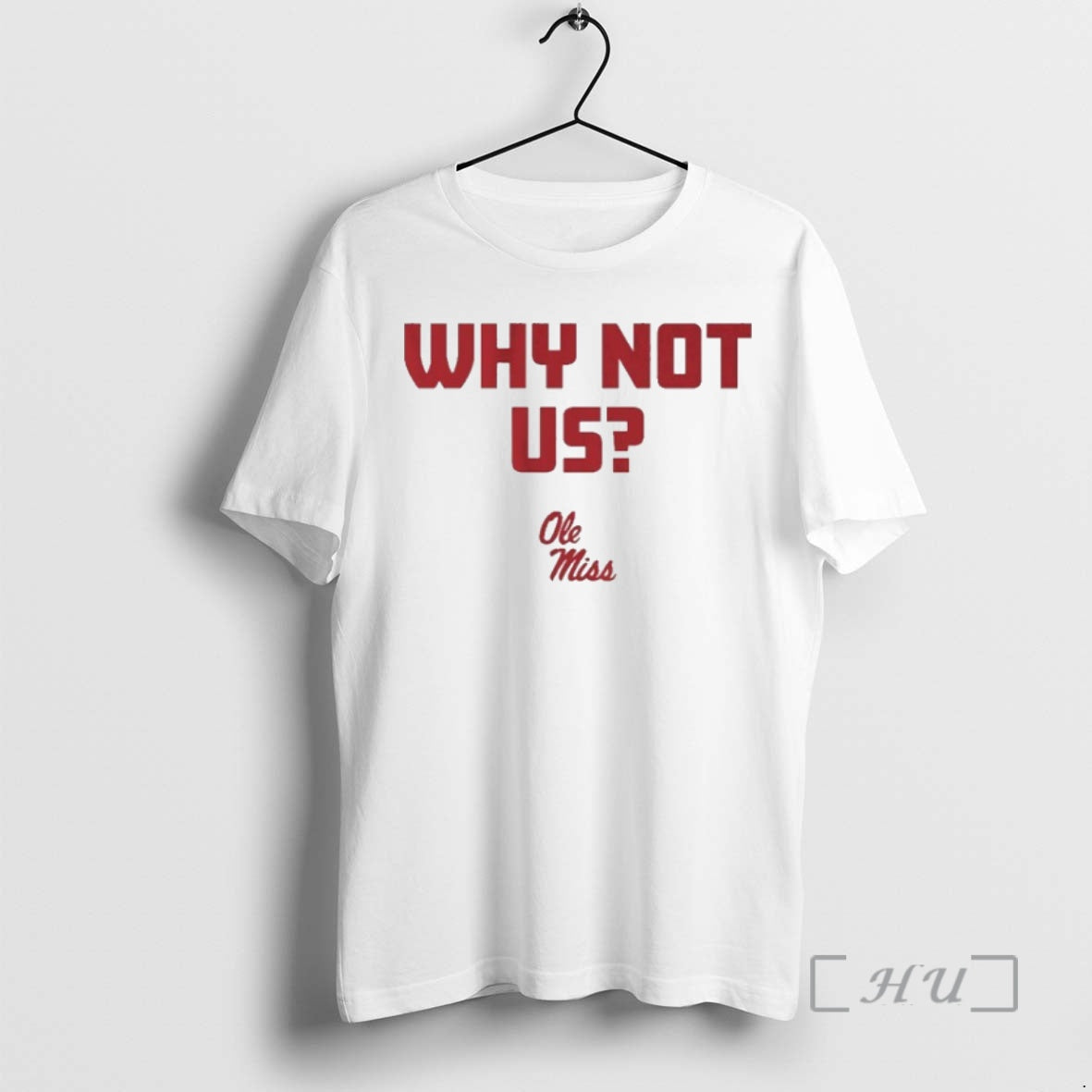 Officials Ole Miss Football Cfp Why Not Us T T-Shirts, Hoodie, Sweatshirt | PopFlextees.com