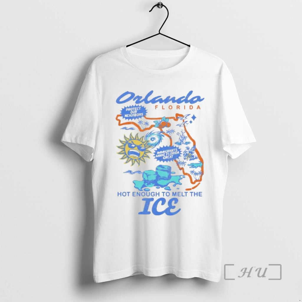 Officials Orlando Florida Protect Our Neighbors Immigrants Make Florida Great Hot Enough To Melt The T-Shirts, Hoodie,...