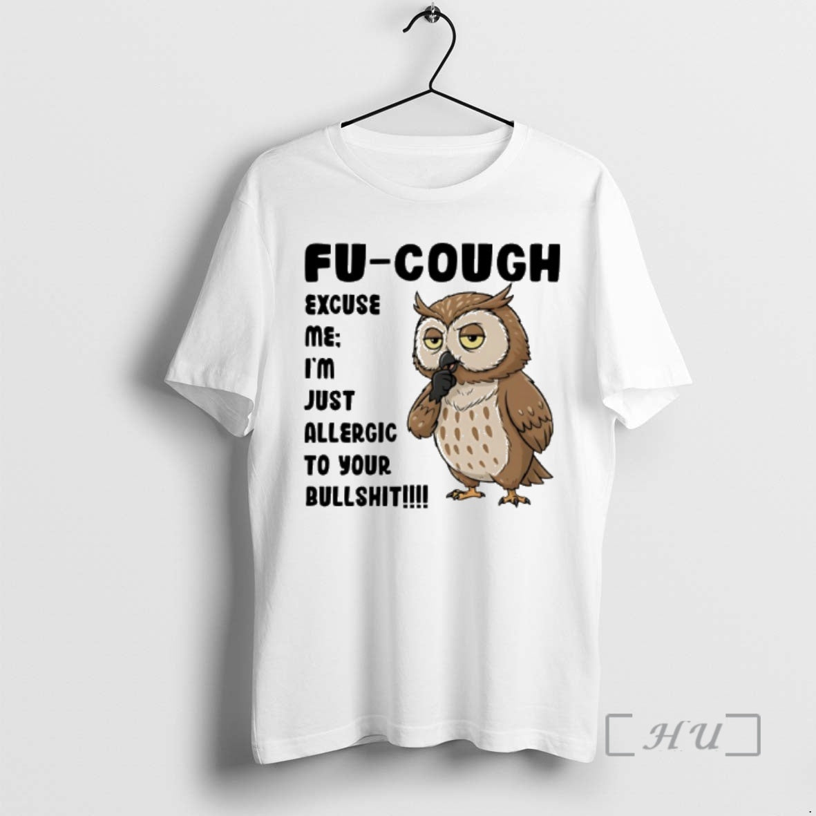 Officials Owl Fu Cough Excuse Me Im Just Allergic To Your Bullshit Premium T Shirts Hoodie, Sweatshirt | PopFlextees.com