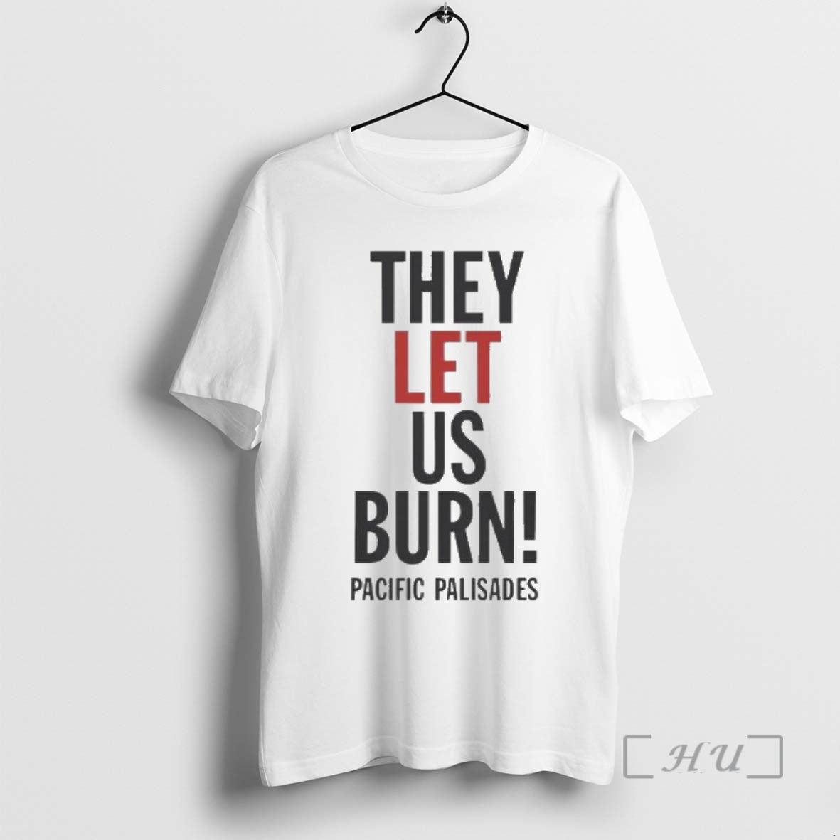 Officials Pacific Palisades They Let Us Burn Protest Demands Accountability T-Shirts, Hoodie, Sweatshirt | PopFlextees.com