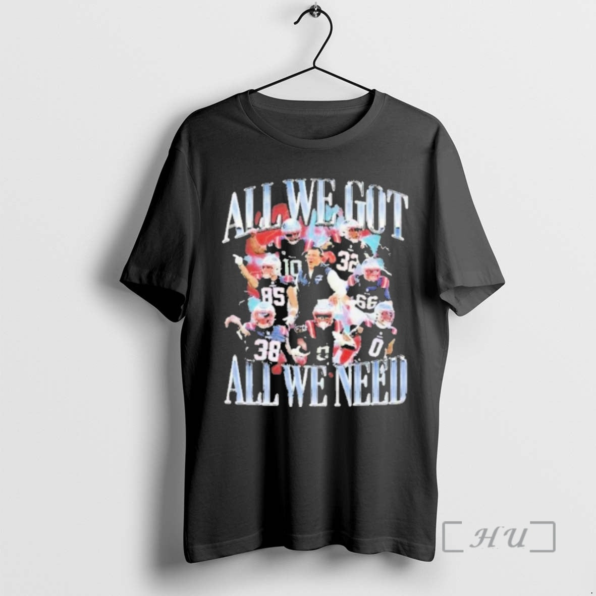 Officials Patriots All We Got All We Need T-Shirts, Hoodie, Sweatshirt | PopFlextees.com