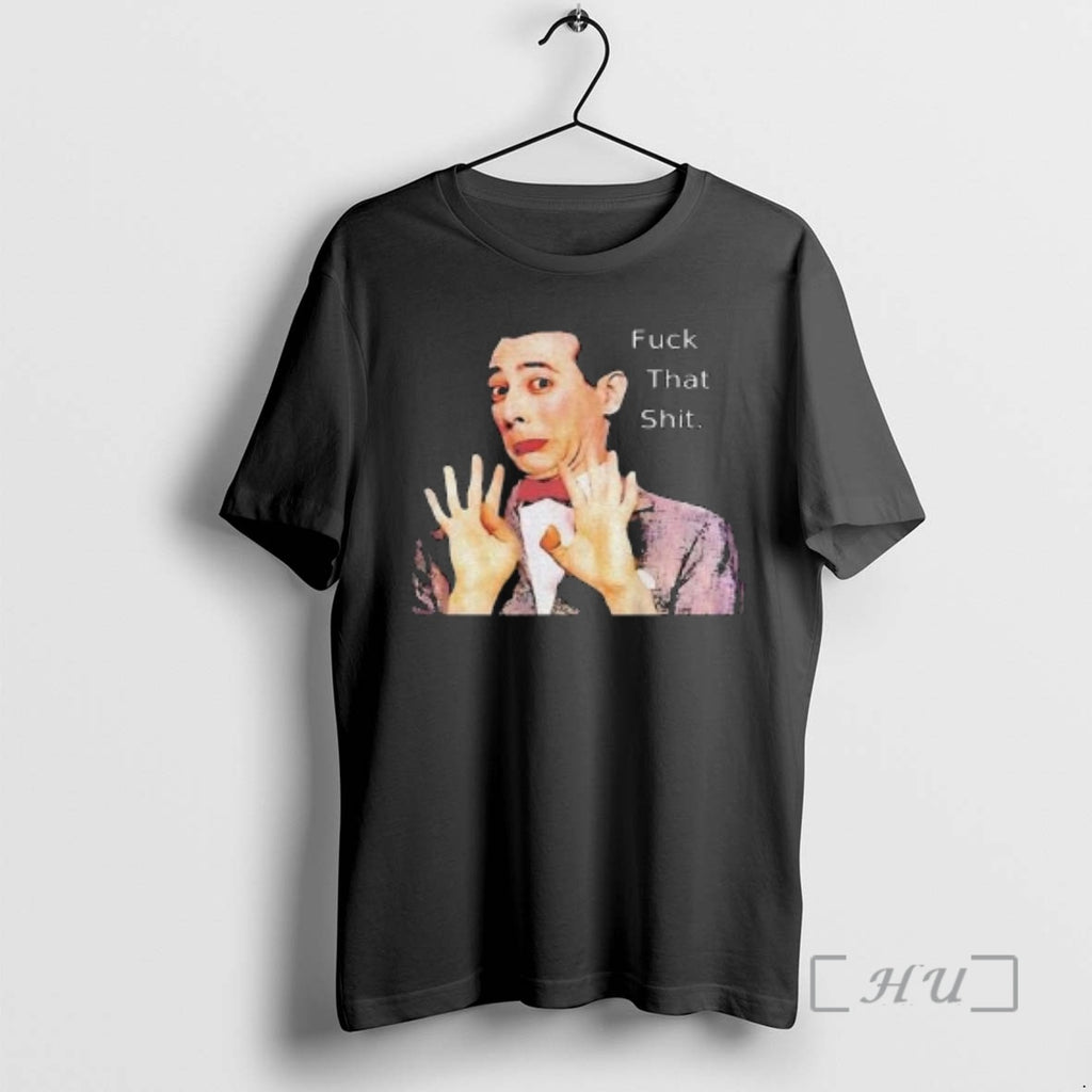 Officials Paul Reubens Fuck That Shit Circle Black T-Shirts, Hoodie, Sweatshirt | PopFlextees.com
