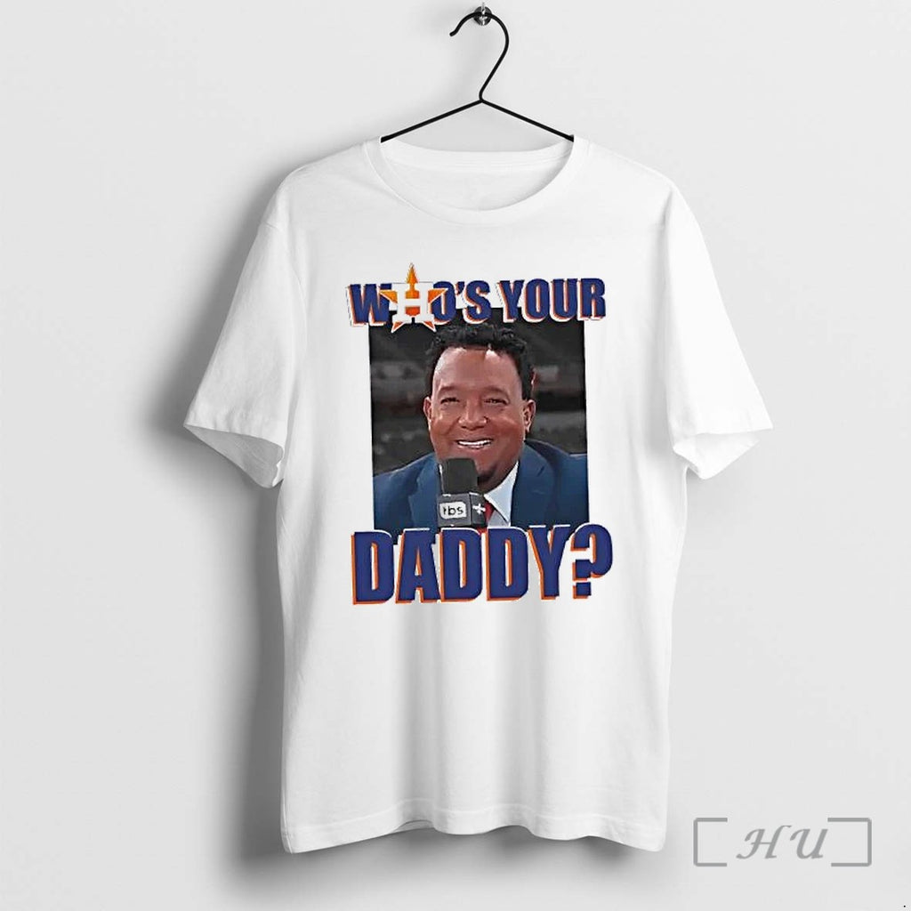 Officials Pedro Martinez Houston Astros Whos Your Daddy