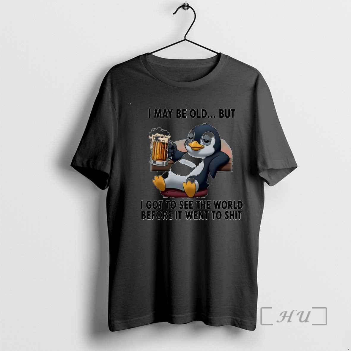 Officials Penguin I May Be Old But I Got To See The World Before It T-Shirts, Hoodie, Sweatshirt | PopFlextees.com