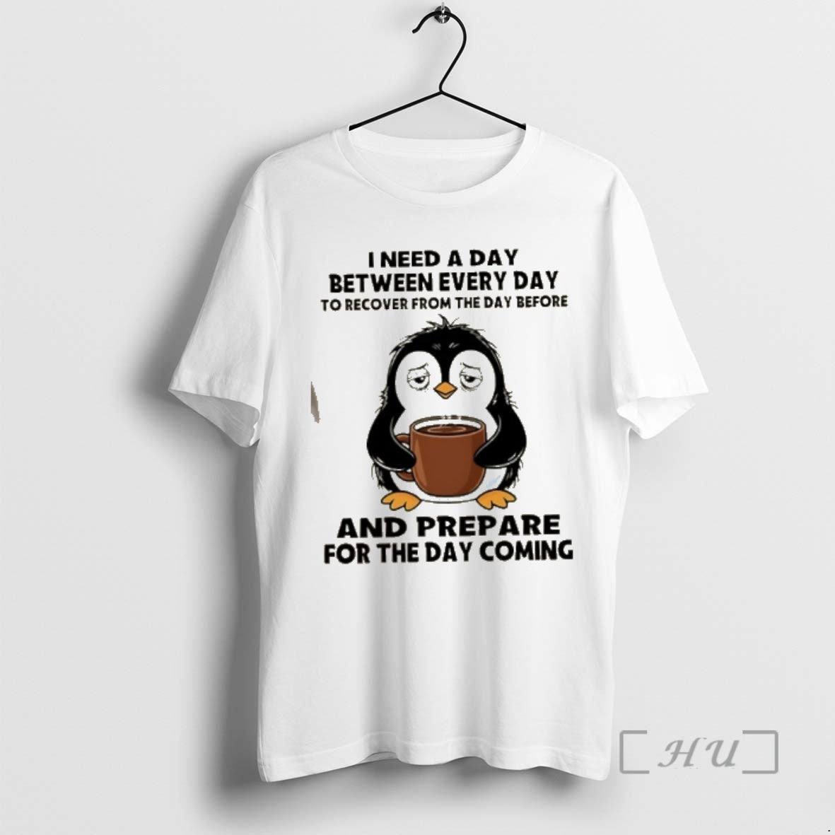 Officials Penguin I Need A Day Between Every Day To Recover From The Day Before T-Shirts, Hoodie, Sweatshirt
