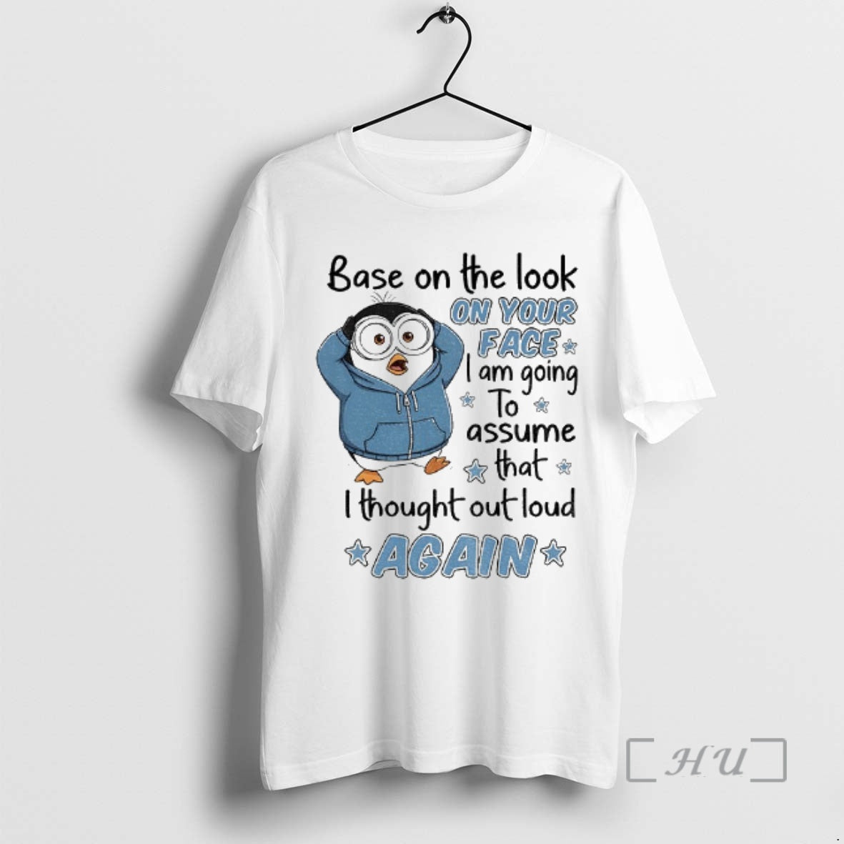 Officials Penguin Base Your Face I Am Going Assume That T-Shirts, Hoodie, Sweatshirt