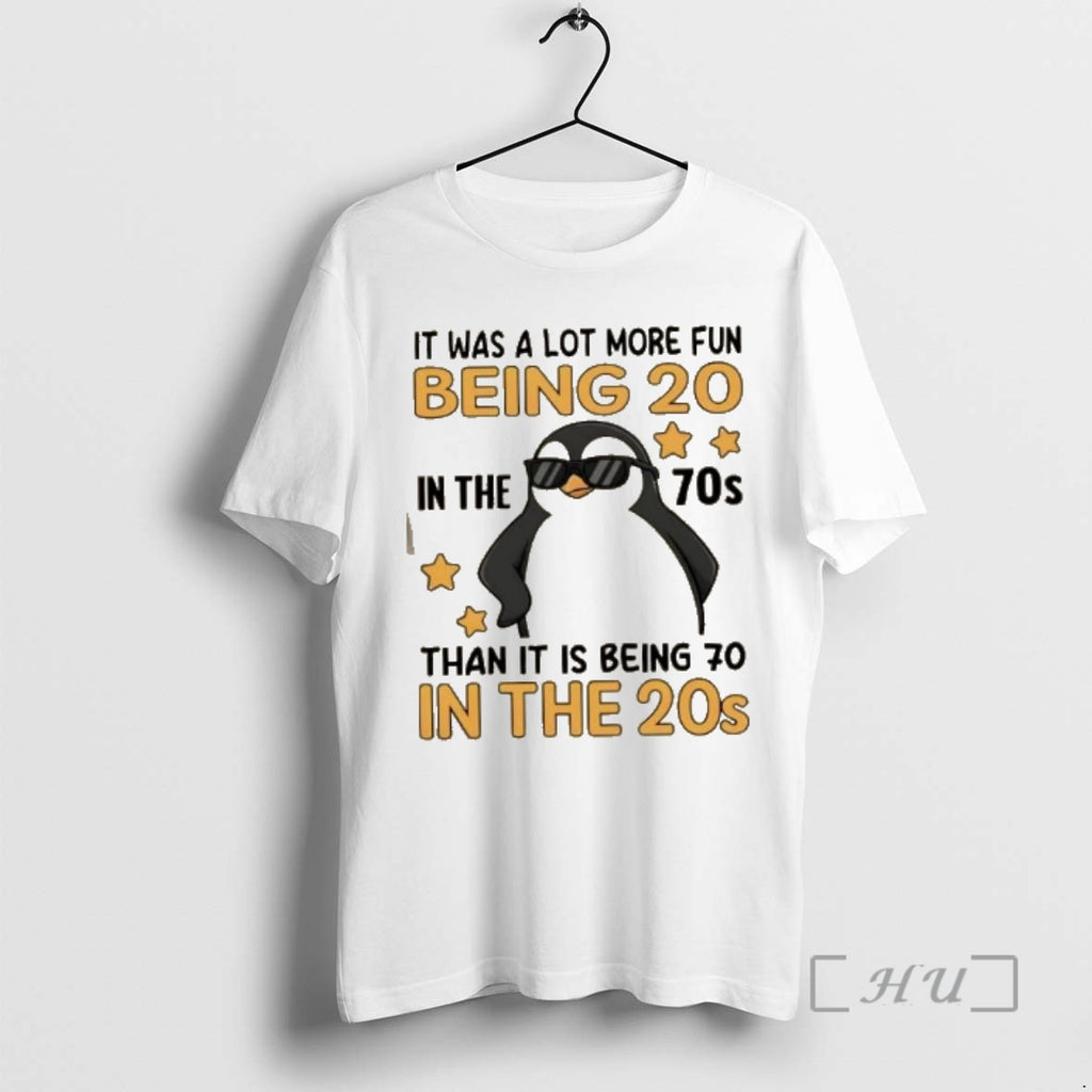 Officials Penguin Was Lot More Fun Being 20 70s Than T-Shirts, Hoodie, Sweatshirt
