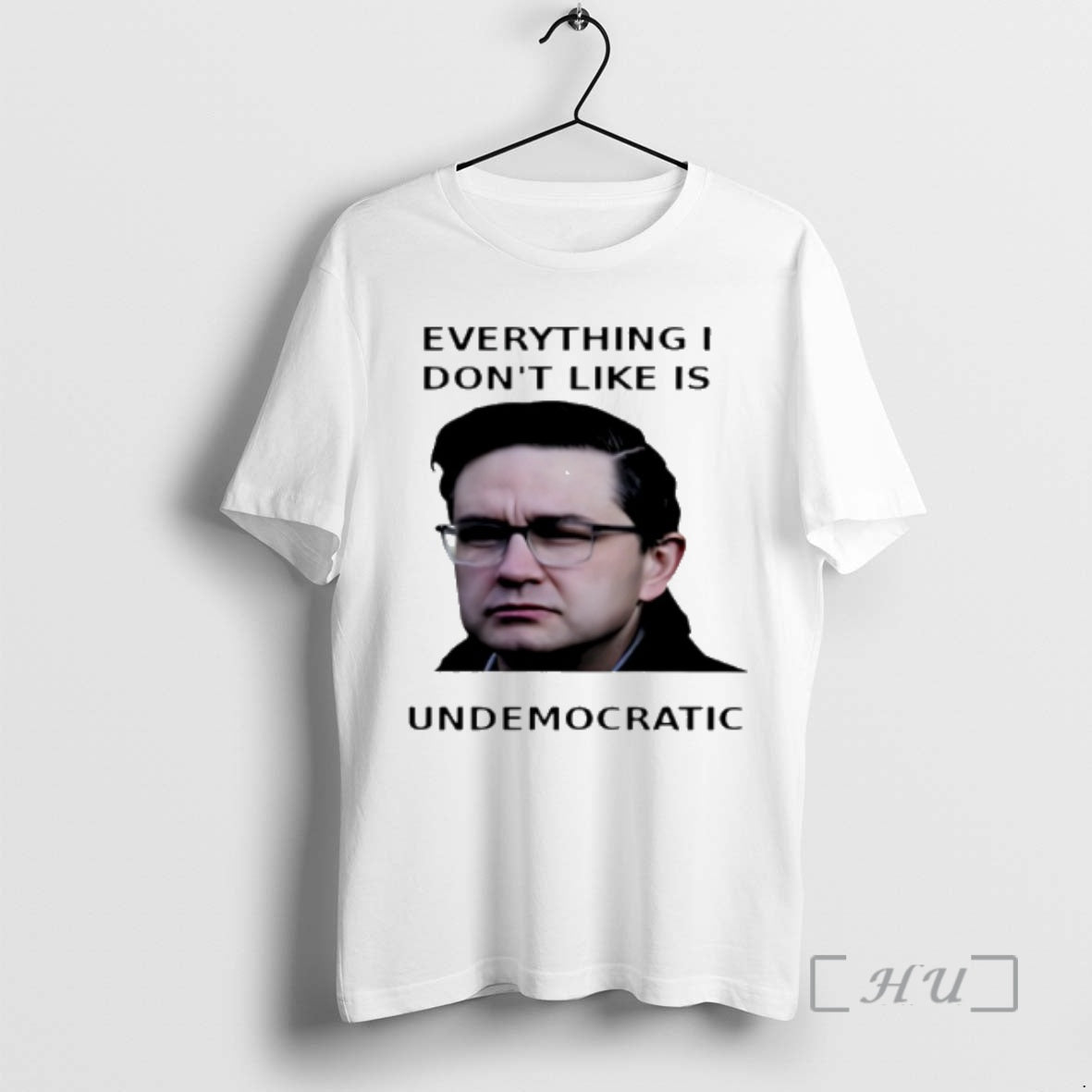 Officials Pierre Poilievre Everything I Dont Like Is Undemocratic T-Shirts, Hoodie, Sweatshirt | PopFlextees.com