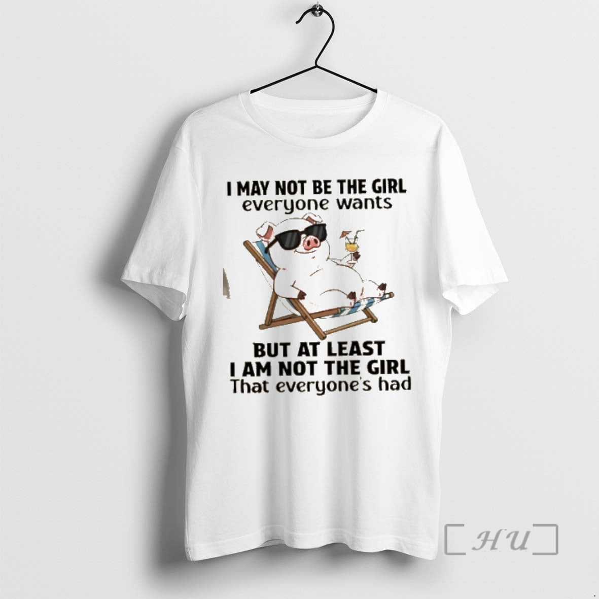 Officials Pig I May Not Be The Girl Everyone Wants But At Least I Am T-Shirts, Hoodie, Sweatshirt | PopFlextees.com