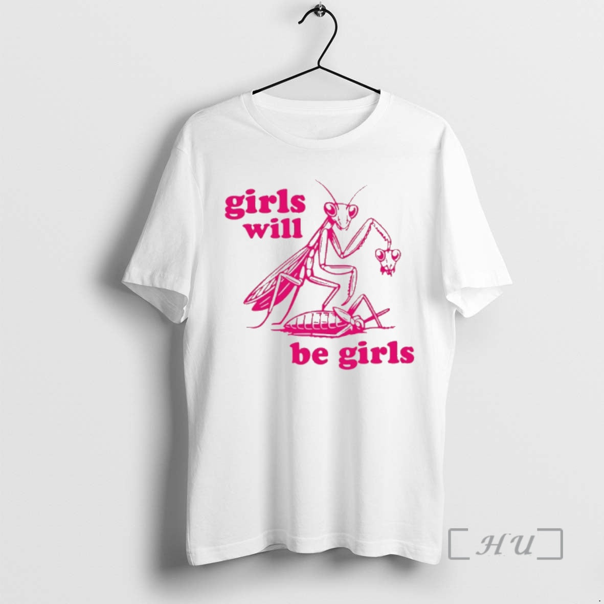 Officials Praying Mantis Girls Will Be Girls T-Shirts, Hoodie, Sweatshirt | PopFlextees.com