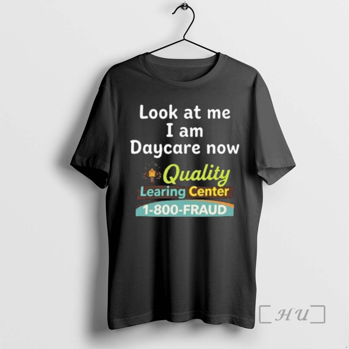 Officials Quality Learing Center Me I Am Daycare Now 1 800 Fraud T-Shirts, Hoodie, Sweatshirt