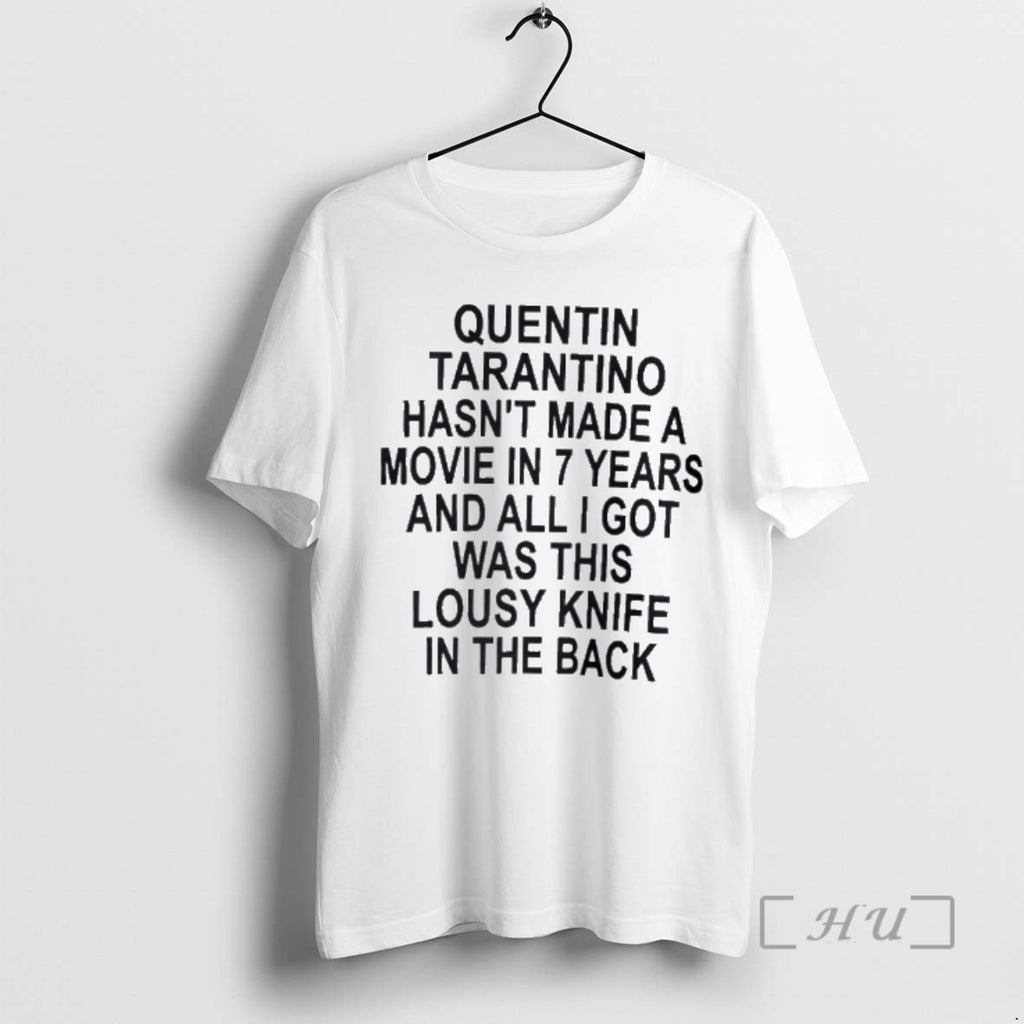 Officials Quentin Tarantino Hasnt Made A Movie In 7 Years T-Shirts, Hoodie, Sweatshirt | PopFlextees.com