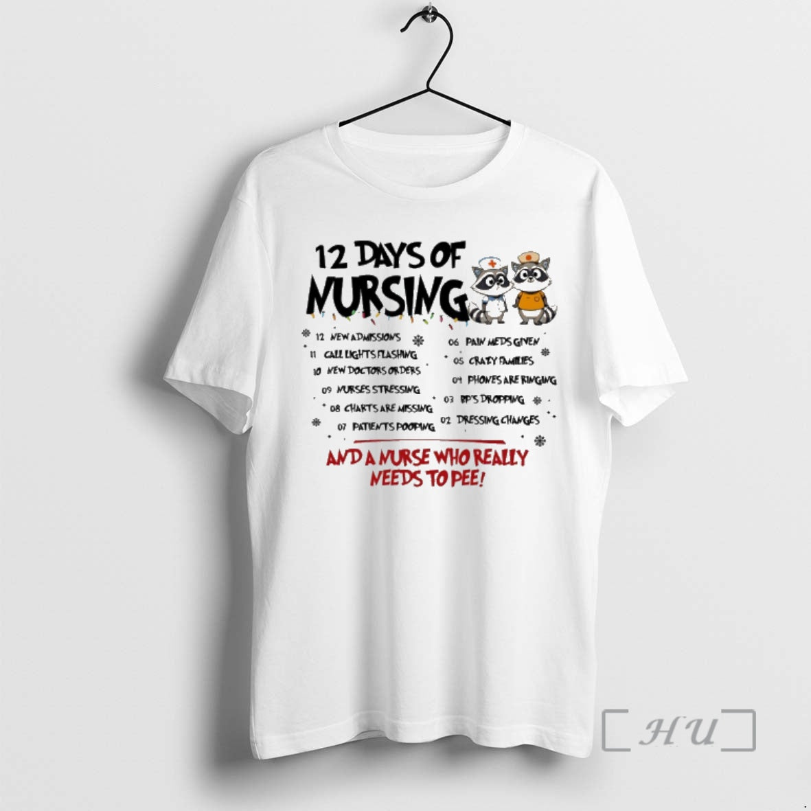 Officials Raccoon 12 Days Of Nursing And A Nurse Who Really Needs To Pee Premium T-Shirts, Hoodie, Sweatshirt