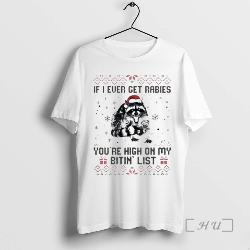 Officials Raccoon If I Ever Get Rabies Youre High My Bitin List T-Shirts, Hoodie, Sweatshirt