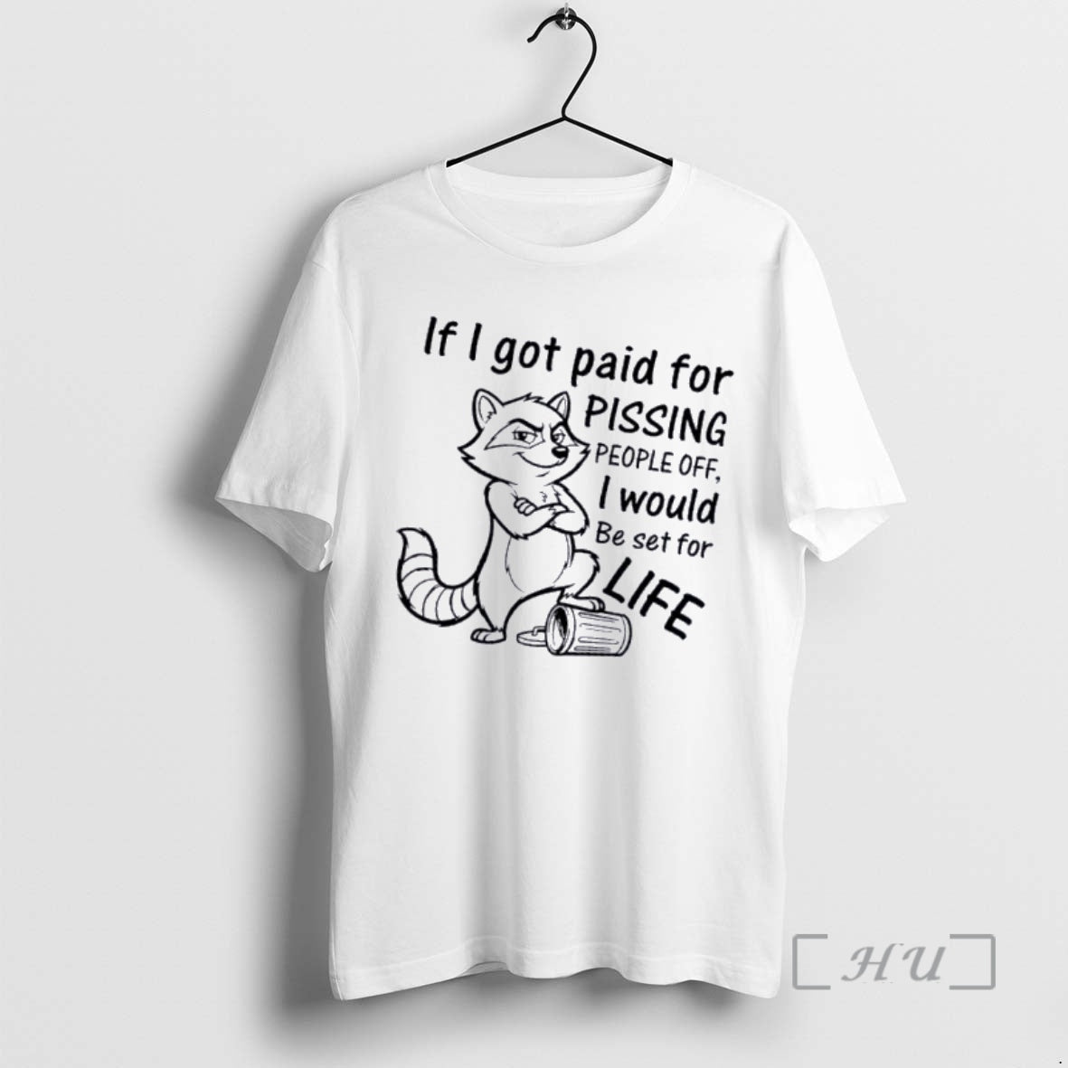 Officials Raccoon If I Got Paid Pissing People Off I Would Be Set T-Shirts, Hoodie, Sweatshirt