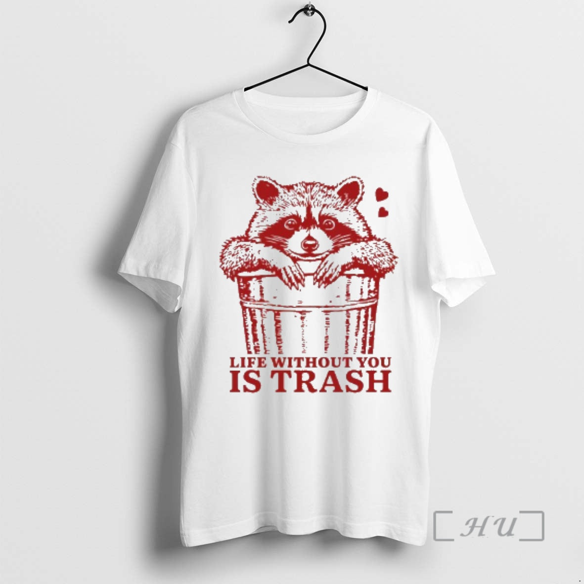 Officials Raccoon Life Without You Is Trash T-Shirts, Hoodie, Sweatshirt | PopFlextees.com