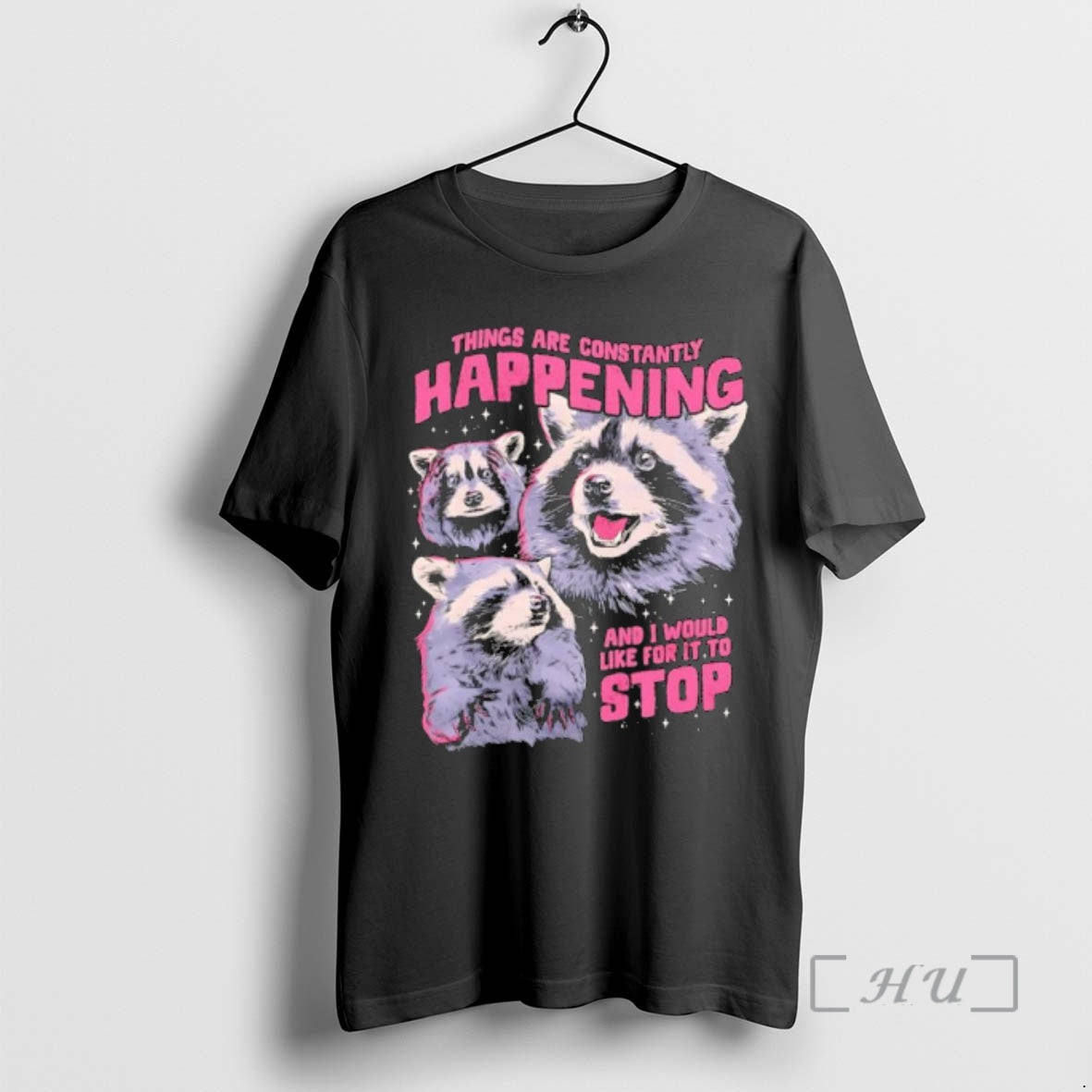 Officials Raccoon Things Are Constantly Happening I Would Like Stop T-Shirts, Hoodie, Sweatshirt