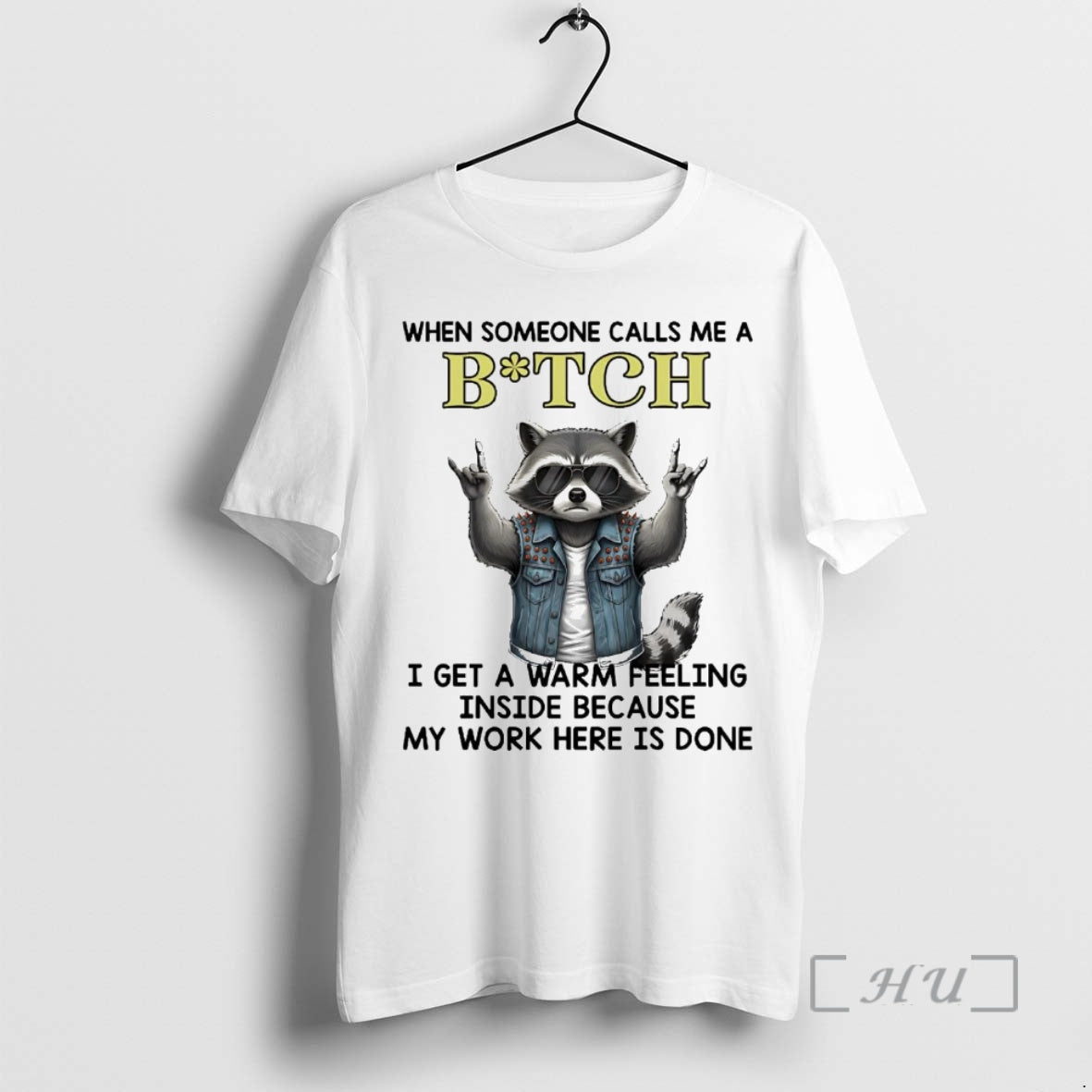 Officials Raccoon When Someone Calls Me A Bitch I Get A Warm Feeling Inside Premium T-Shirts, Hoodie, Sweatshirt