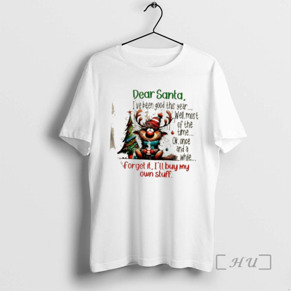 Officials Reindeer Dear Santa Ive Been Good This Year Well Most Of The Time Ok T-Shirts, Hoodie, Sweatshirt | PopFlextees.com
