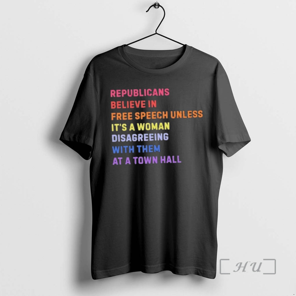 Officials Republicans Believe In Free Speech Unless Its A Woman Disagreeing With Them At T-Shirts, Hoodie, Sweatshirt
