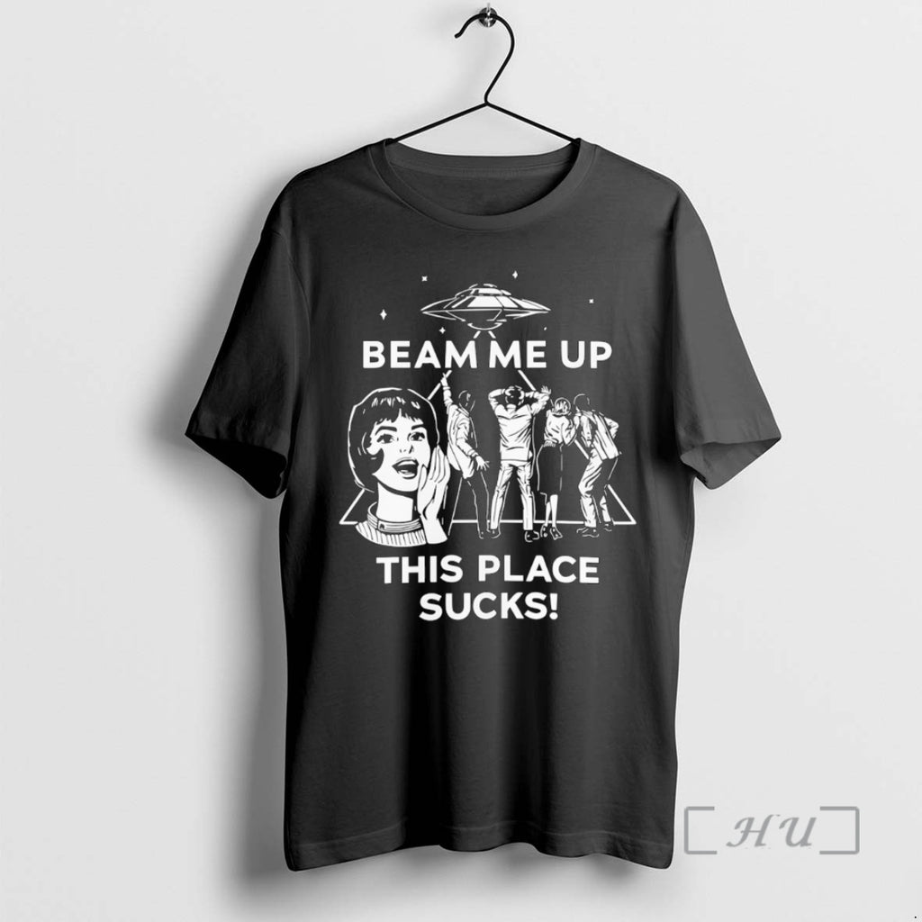 Officials Robin Buckley Beam Me Up This Place Sucks T-Shirts, Hoodie, Sweatshirt | PopFlextees.com