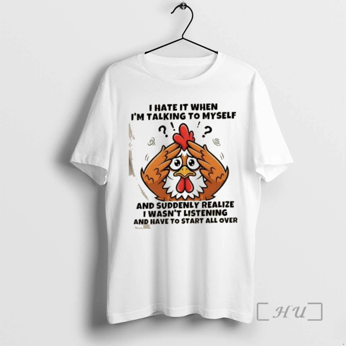 Officials Rooster I Hate It When Im Talking To Myself And Suddenly Realize I Wasnt T-Shirts, Hoodie, Sweatshirt