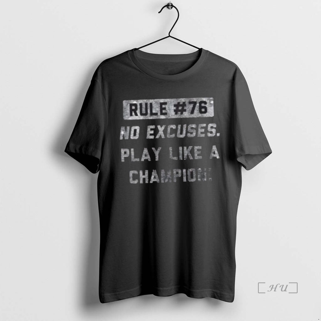 Officials Rule 76 No Excuses Play Like A Champion T-Shirts, Hoodie, Sweatshirt | PopFlextees.com