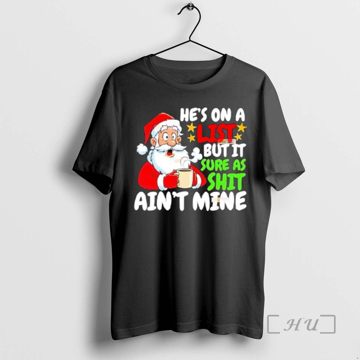 Officials Santa Hes On A List But It Sure As Shit Aint Mine Christmas Premium T-Shirts, Hoodie, Sweatshirt | PopFlextees.com