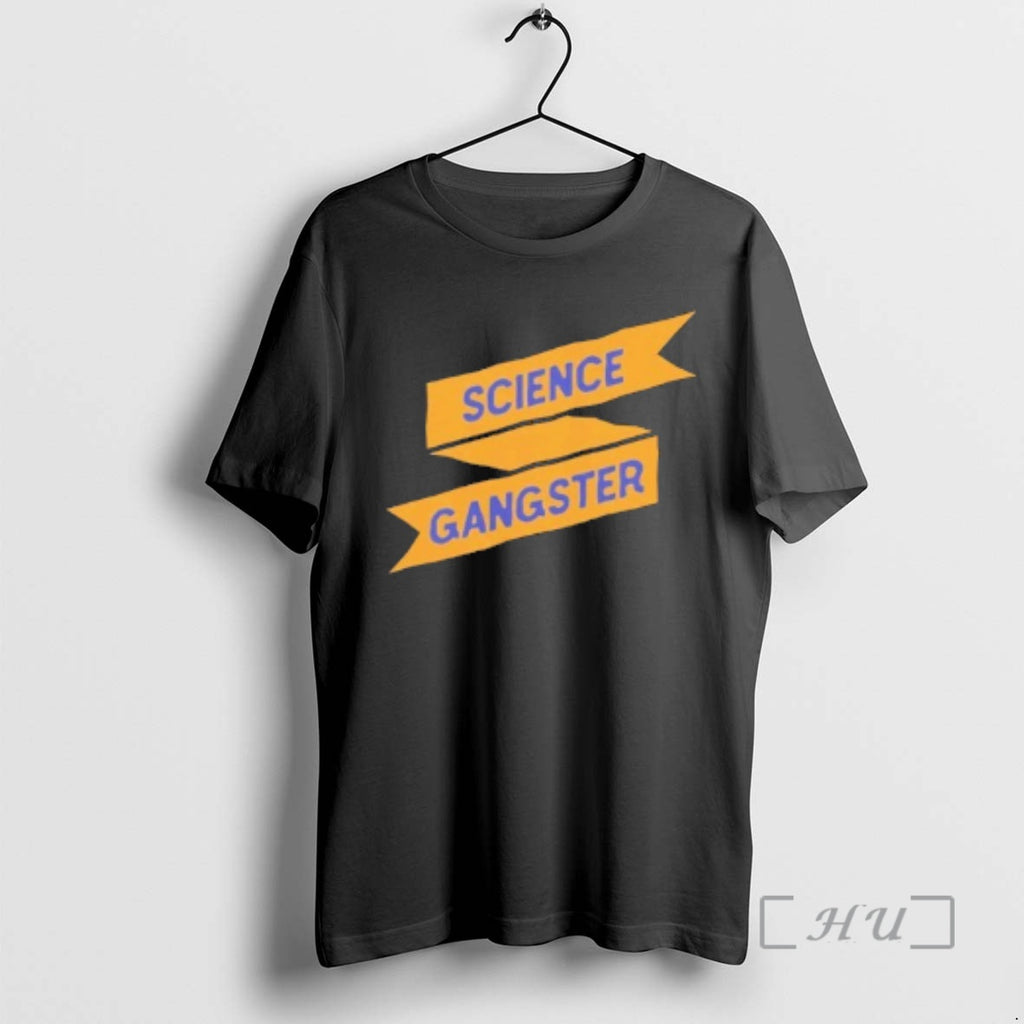 Officials Science Gangster Banner T-Shirts, Hoodie, Sweatshirt | PopFlextees.com