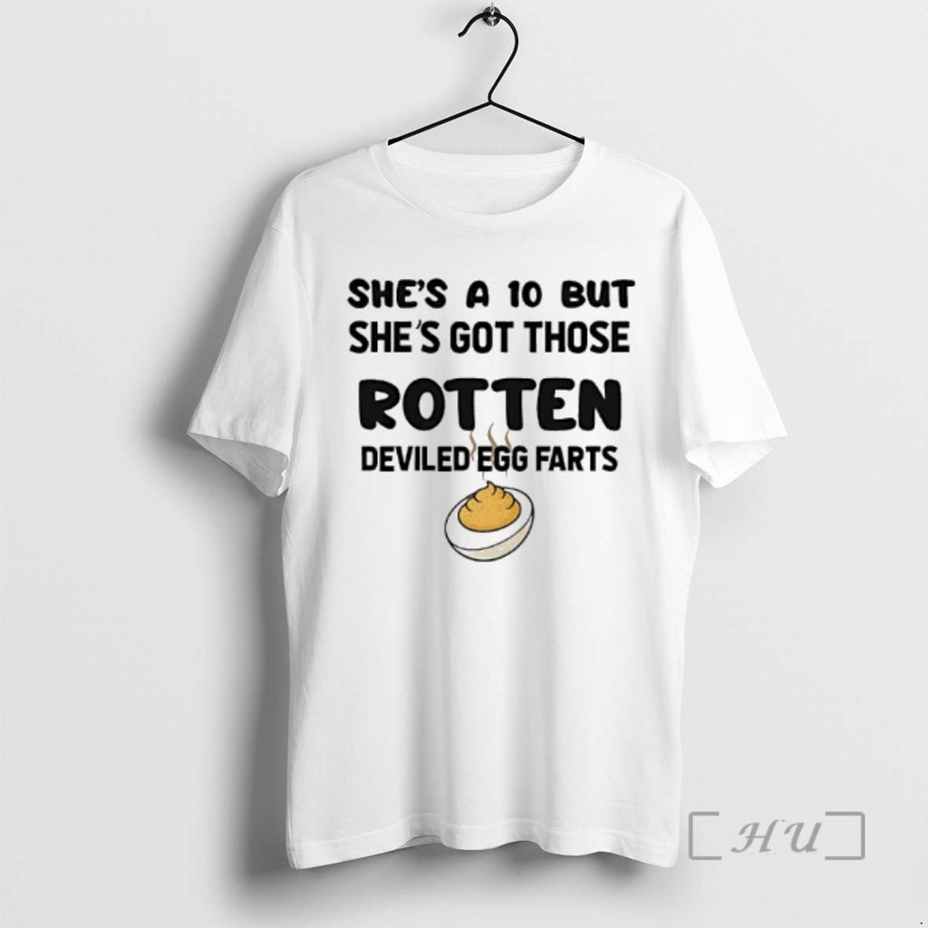 Officials Shes A 10 But Shes Got Those Rotten Deviled Egg Farts Graphic Premium T-Shirts, Hoodie, Sweatshirt
