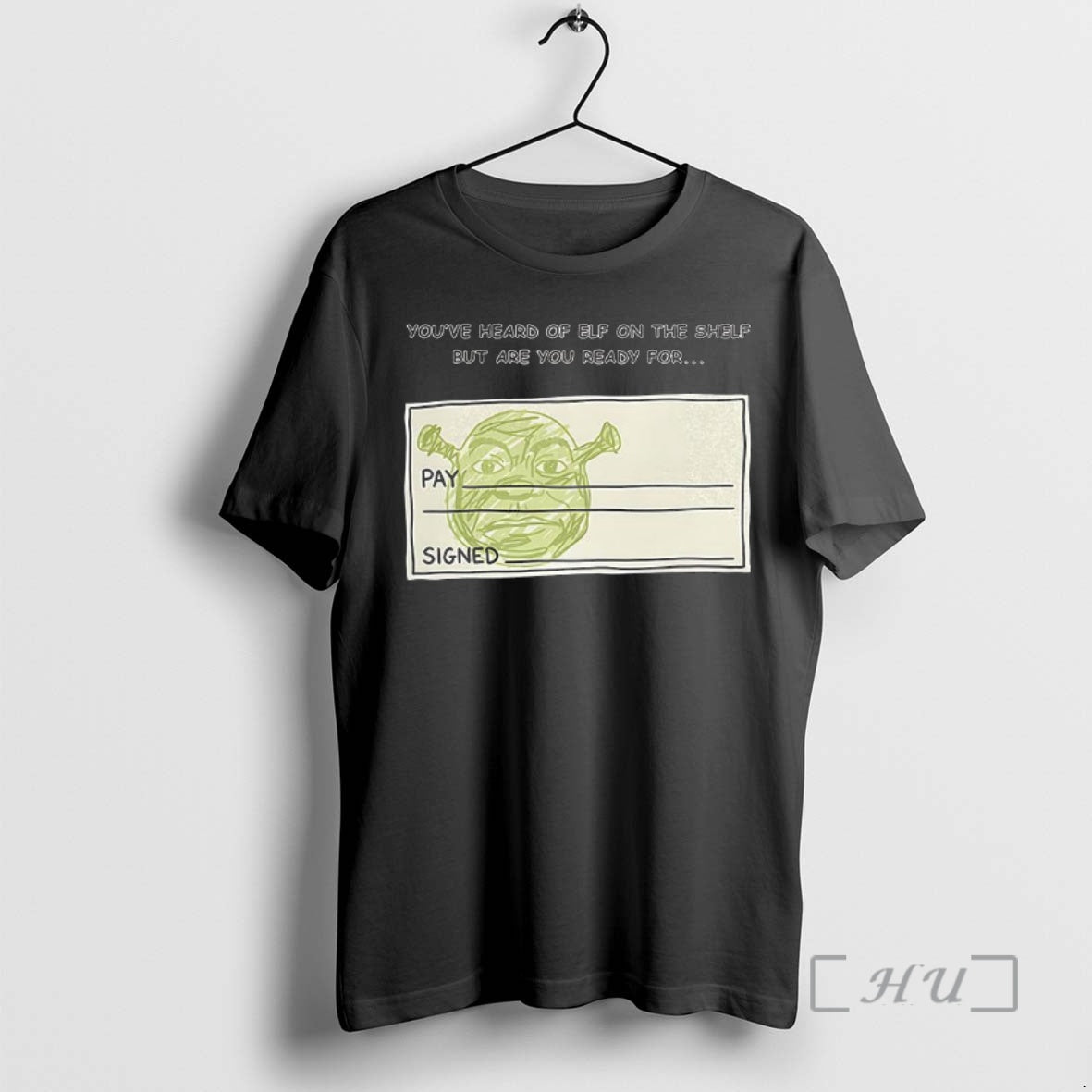 Officials Shrek On A Cheque Youve Heard Of Elf On The Shelf But Are You T-Shirts, Hoodie, Sweatshirt | PopFlextees.com