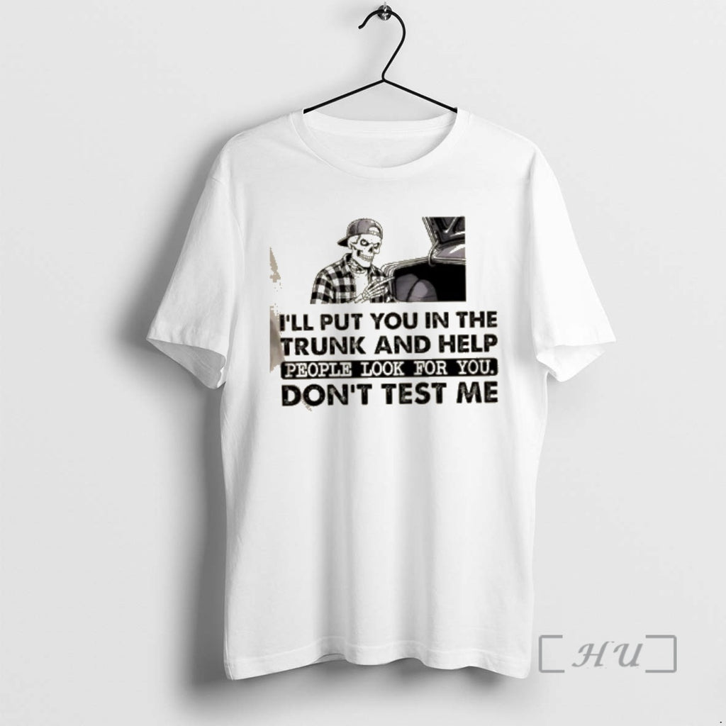 Officials Skeleton Ill Put You In The Trunk And Help People Look For You Dont T-Shirts, Hoodie, Sweatshirt | PopFlextees.com
