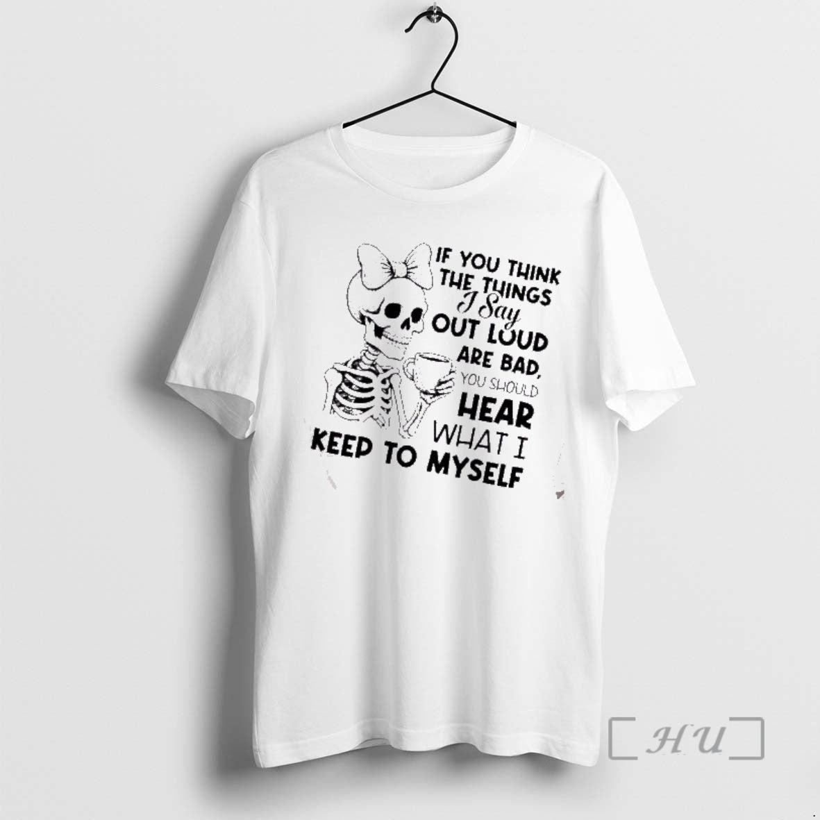 Officials Skeleton If You Think The Things I Say Out Loud Are Bad You Should T-Shirts, Hoodie, Sweatshirt | PopFlextees.com