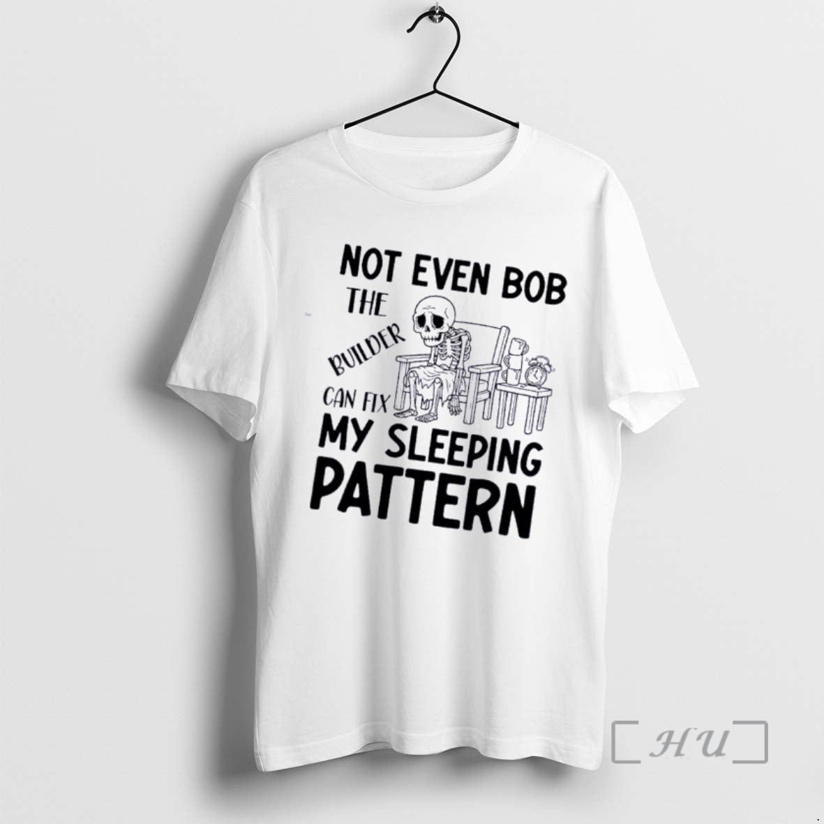 Officials Skeleton Not Even Bob The Builder Can Fix My Sleeping Pattern Premium T Shirts Hoodie, Sweatshirt | PopFlextees.com