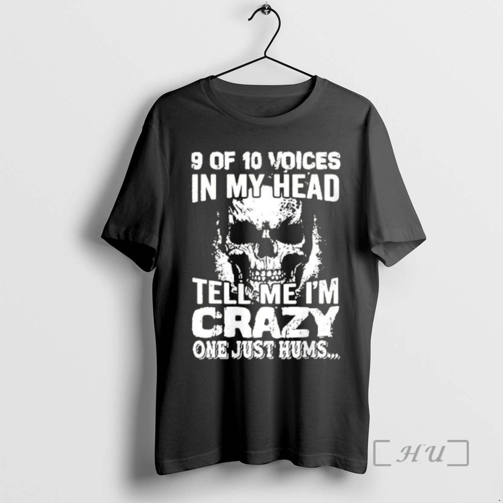 Officials Skull 9 Of 10 Voices In My Head Tell Me Im Crazy One Just T-Shirts, Hoodie, Sweatshirt | PopFlextees.com