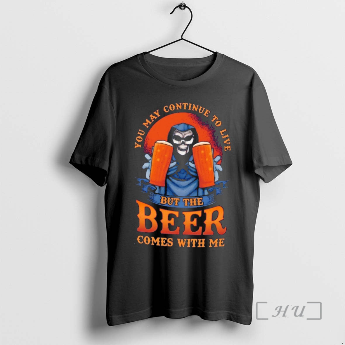 Officials Skull Beer You May Continue To Live But The Beer Comes With Me Premium T-Shirts, Hoodie, Sweatshirt