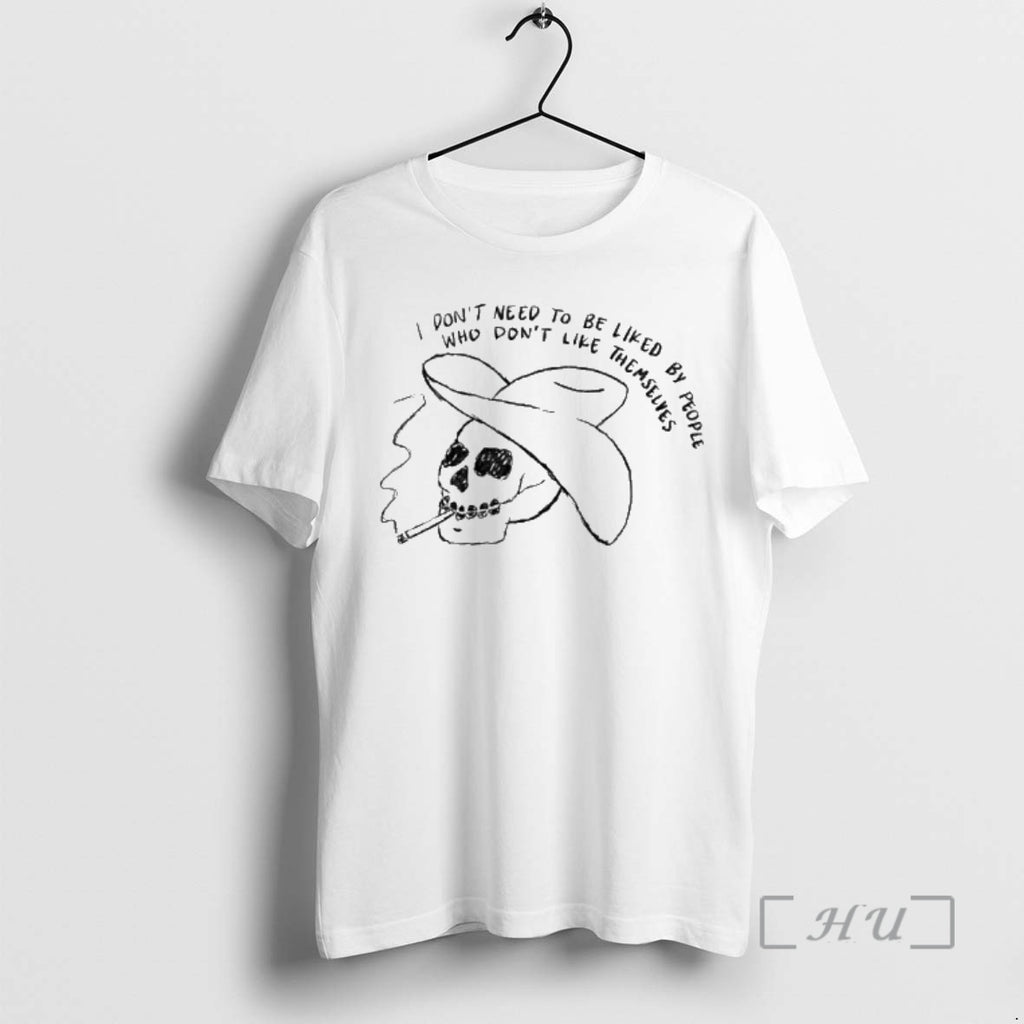 Officials Skull Smoking I Dont Need To Be Liked By People Who Dont Like Themselves T-Shirts, Hoodie, Sweatshirt