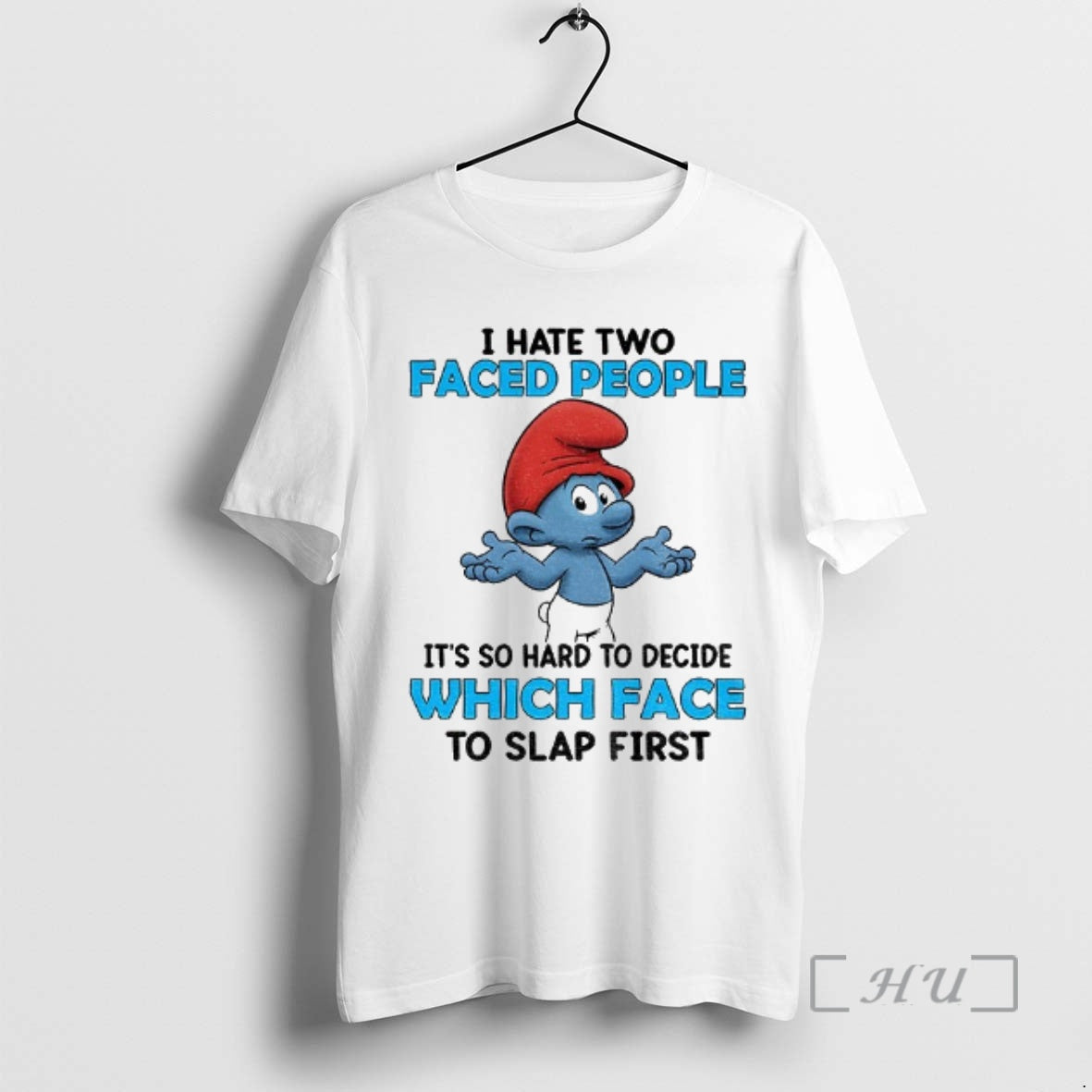 Officials Smurf I Hate Two Faced People Its So Hard To Decide Which Face To T-Shirts, Hoodie, Sweatshirt | PopFlextees.com