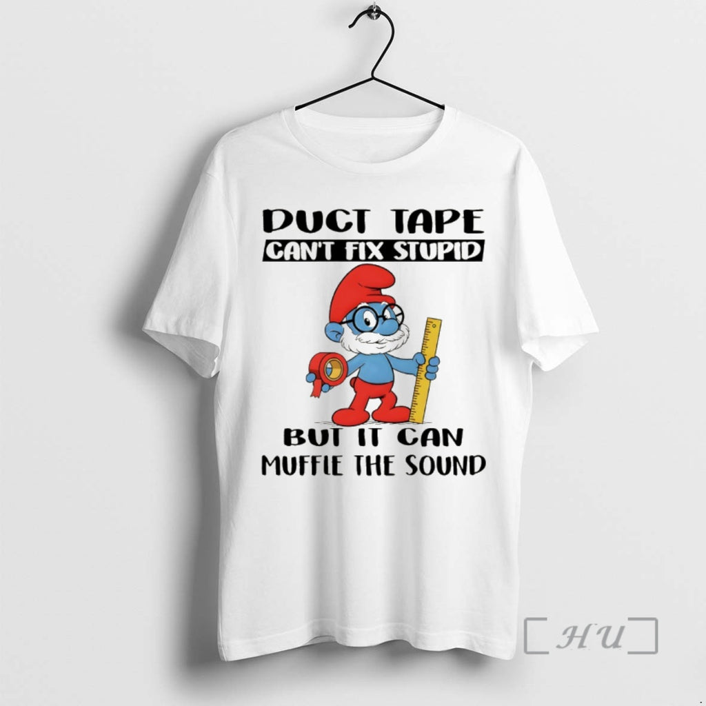 Officials Smurf Duct Tape Cant Fix Stupid But It Can Muffle The Sound Premium T-Shirts, Hoodie, Sweatshirt | PopFlextees.com